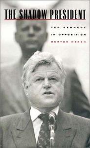 The Shadow President: Ted Kennedy in Opposition