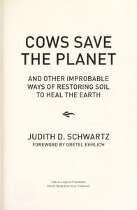 Cows save the planet and other improbable ways of restoring soil to heal the earth