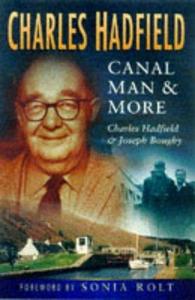 Charles Hadfield : canal man and more
