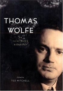 Thomas Wolfe : An Illustrated Biography
