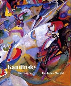 Vassily Kandinsky : rétrospective, 4 juillet-10 octobre 2001, Saint-Paul, Fondation Maeght
