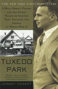 Tuxedo Park : a Wall Street tycoon and the secret palace of science that changed the course of World War II