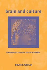 Brain and culture: neurobiology, ideology and social change