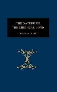 The Nature of the Chemical Bond and the Structure of Molecules and Crystals
