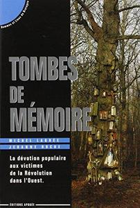 Tombes de mémoire : la dévotion populaire aux victimes de la Révolution dans l'Ouest