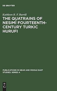 The Quatrains of Nesimî fourteenth-century Turkic Hurufi : with annotated translations of the Turkic and Persian Qatrains from the Hekimoğlu Ali Paşa ms