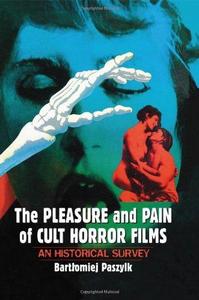 The Pleasure and Pain of Cult Horror Films