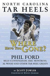 North Carolina Tar Heels: Where Have You Gone?