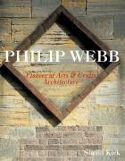 Philip Webb : Pioneer of Arts and Crafts Architecture