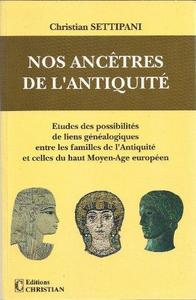 Nos ancêtres de l'Antiquité : étude des possibilités de liens généalogiques entre les familles: de l'Antiquité et celles du Haut Moyen Age