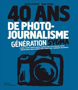 40 ans de photo-journalisme : génération Sygma