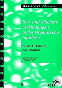 Bor- Und Siliciumverbindungen in Der Organischen Synthese. Basistexte Chemie V 5