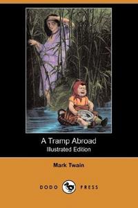 A Tramp Abroad (Illustrated Edition) (Dodo Press)