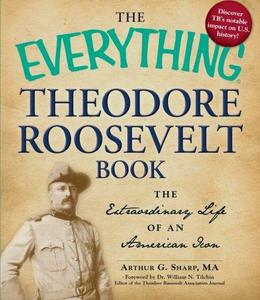 The Everything Theodore Roosevelt Book