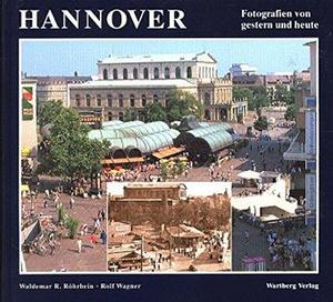 Hannover : Stadtbild im Wandel. Fotografien von gestern und heute
