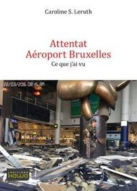 Attentat aéroport Bruxelles  - Ce que j'ai vu