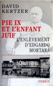 Pie IX et l'enfant juif : l'enlèvement d'Edgardo Mortara