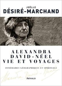 Alexandra David-Néel, vie et voyages itinéraires géographiques et spirituels