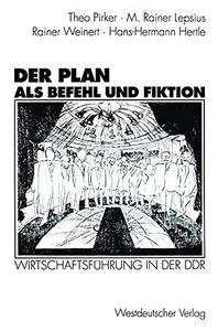 Der Plan als Befehl und Fiktion : Wirtschaftsführung in der DDR. Gespräche und Analysen