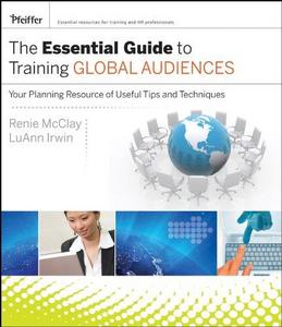 The Essential Guide to Training Global Audiences: Your Planning Resource of Useful Tips and Techniques