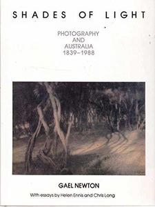Shades of light: Photography and Australia, 1839-1988