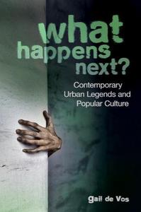 What happens next? : contemporary urban legends and popular culture