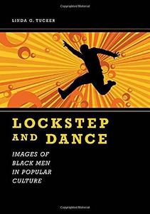 Lockstep and dance : images of black men in popular culture