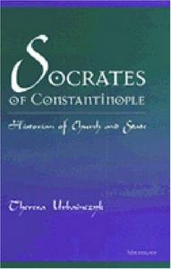 Socrates of Constantinople : historian of Church and state