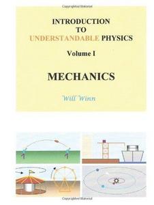 Introduction to Understandable Physics: Volume I - Mechanics