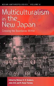 Multiculturalism in the new Japan : crossing the boundaries within
