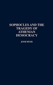 Sophocles and the tragedy of Athenian democracy
