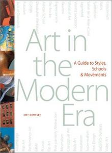 Art in the modern era : a guide to styles, schools & movements