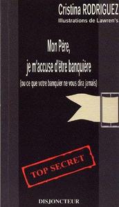 Mon père, je m'accuse d'être banquière ou Ce que votre banquier ne vous avouera jamais (French Edition)