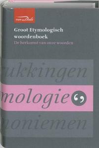 Etymologisch woordenboek : de herkomst van onze woorden