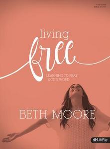 Living free : learning to pray God's Word