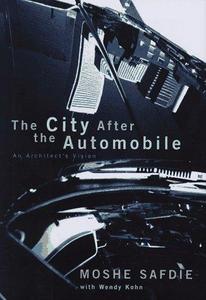 The City after the Automobile : Past, Present, and Future