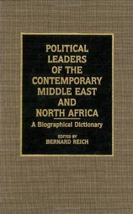 Political Leaders of the Contemporary Middle East and North Africa
