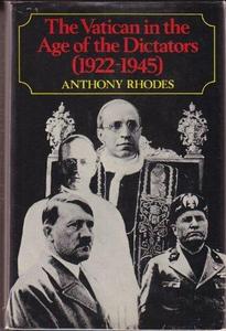 The Vatican in the age of the dictators, 1922-1945