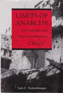 Limits of anarchy : intervention and state formation in Chad