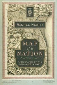 Map of a Nation : A Biography of the Ordnance Survey