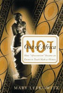 Not out of Africa: How Afrocentrism Became an Issue