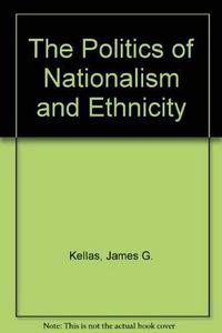 The politics of nationalism and ethnicity