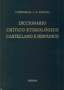 Diccionario crítico etimológico castellano e hispánico Volumen I