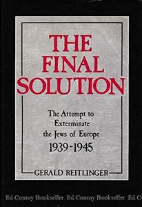 The final solution : the attempt to exterminate the Jews of Europe 1939-45