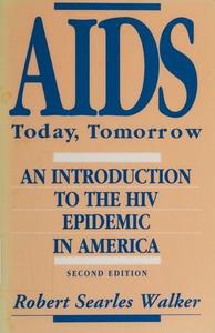 AIDS Today, Tomorrow : Introduction to the HIV Epidemic in America