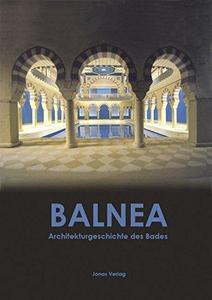 Balnea : Architekturgeschichte des Bades