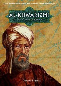Al-Khwarizmi : the inventor of algebra