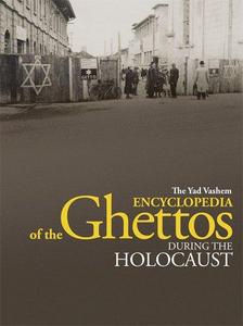 The Yad vashem encyclopedia of the ghettos during the Holocaust