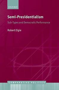Semi-presidentialism : sub-types and democratic performance