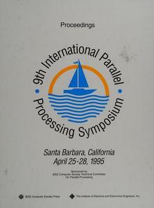 Proceedings, 9th International Parallel Processing Symposium : Santa Barbara, California, April 25-28, 1995